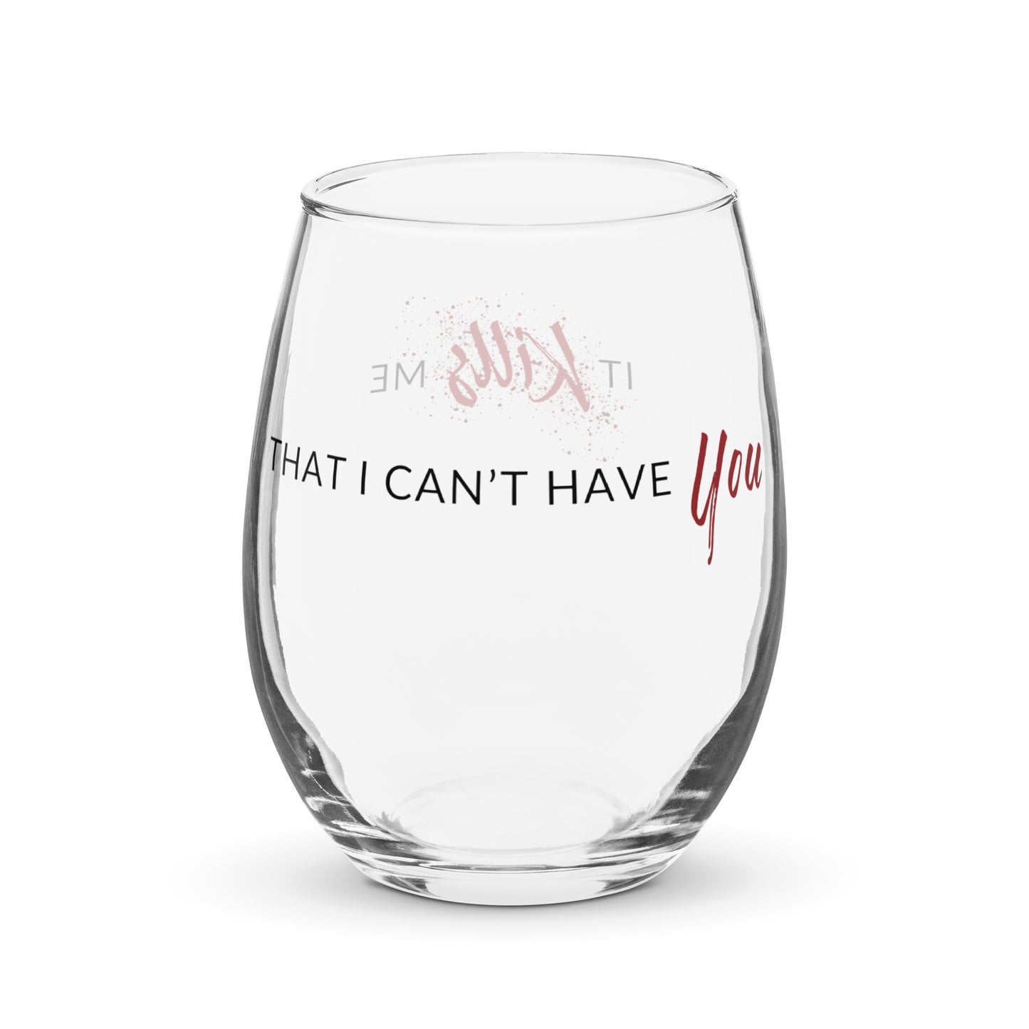 It Kills Me Wineglass